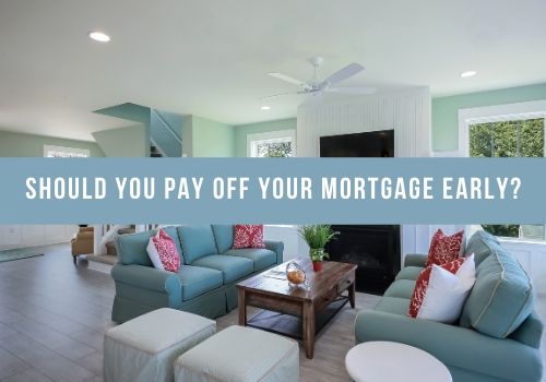 Should You Pay Off Your Mortgage Early in Ottawa, Ontario?